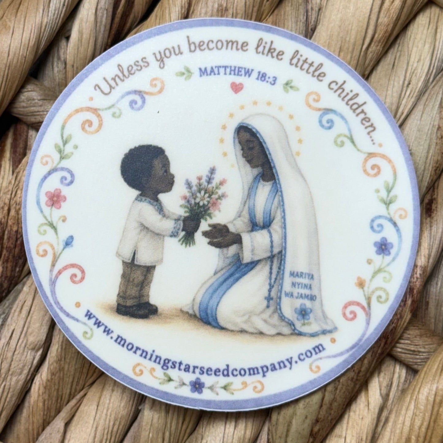 Inspired by the Marian apparitions at Kibeho, Rwanda, this hand-painted sticker depicts a child offering flowers to Mariya Nyina wa Jambo, a Kinyarwanda title meaning "Mary, Mother of the Word."

The words of Christ, "Unless you become like little children" (Matthew 18:3), beautifully complement her message, reminding us to approach our Heavenly Mother with the simple faith of a child. this sticker is a gentle reminder that every bouquet offered with love is a prayer.
